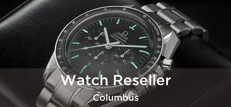  Watch Reseller Columbus