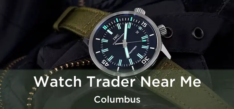  Watch Trader Near Me Columbus